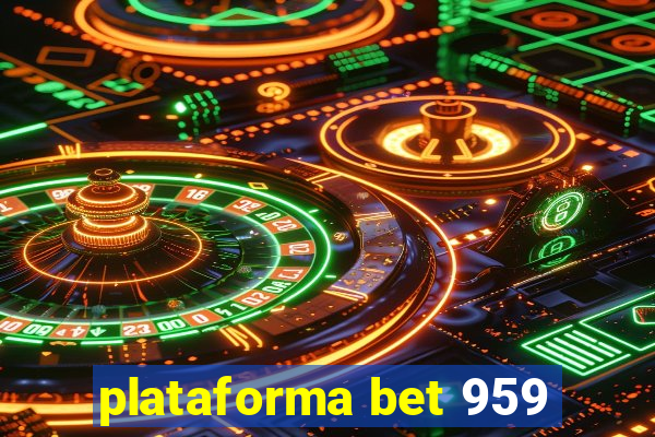 plataforma bet 959